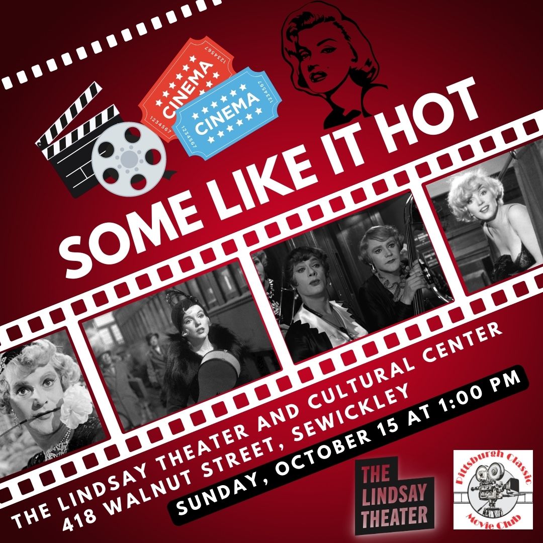 The Lindsay Theater & Pittsburgh Classic Movie Club Present Celebrated  Cross-Dressing 1950s Comedy Some Like It Hot with Marilyn Monroe